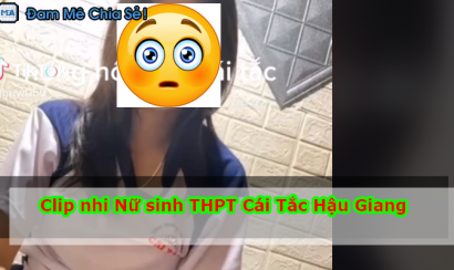 Clip nữ sinh THPT Cái Tắc được mọi người tìm kiếm